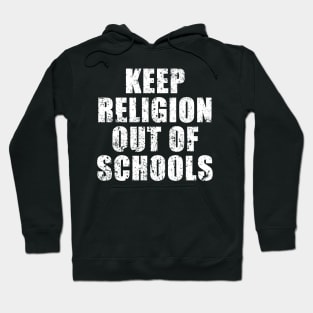 Keep Religion Out Of Schools Hoodie